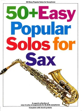 50+ Easy Popular Solos For Saxophone – Eb Or Bb Saxophones + Chord Symbols