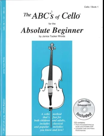 ABCs Of Cello For The Absolute Beginner: Book & Audio Download