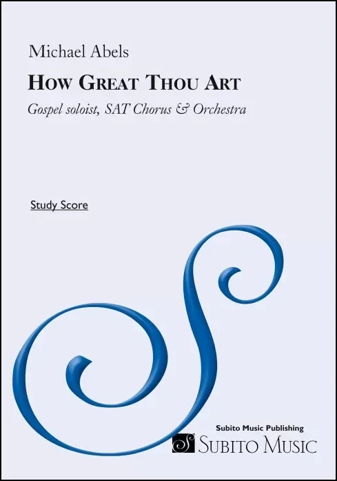 Abels: How Great Thou Art (arr. for Gospel soloist, SAT chorus & orchestra)