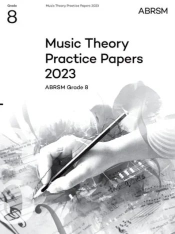 ABRSM Music Theory Practice Papers 2023 Grade 8