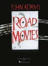 Adams : Road Movies: Violin and Piano