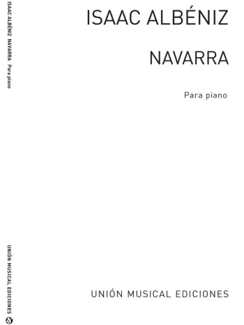 Albeniz : Navarra: Op Post Completed By Severac: Piano (Unión Musical Ediciones)