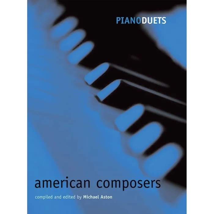 Aston, Michael – Piano Duets: American Composers
