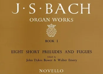 Bach J. S. : Organ Works Book 1: 8 Short Preludes And Fugues (Novello)
