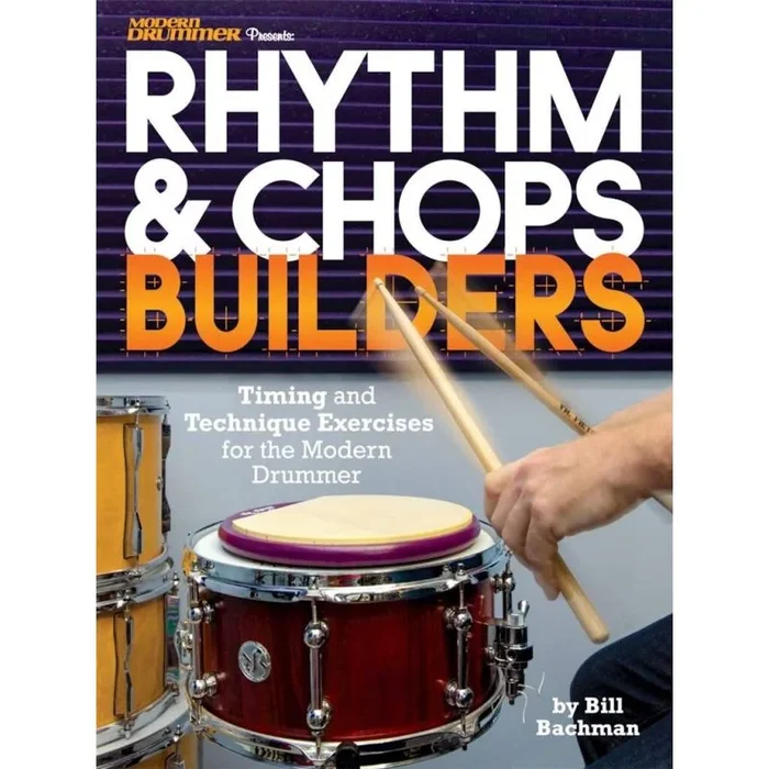 Bachman, Bill – Modern Drummer Presents Rhythm & Chops Builders