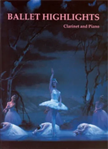 Ballet Highlights: Clarinet & Piano (Cramer)