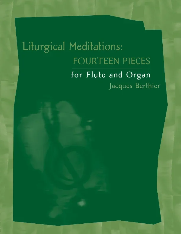 Berthier: Liturgical Meditations – 14 Pieces for Flute and Organ