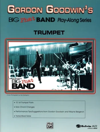 Big Phat Band: Play Along Series: Trumpet Book & Audio (gordon Goodwins)