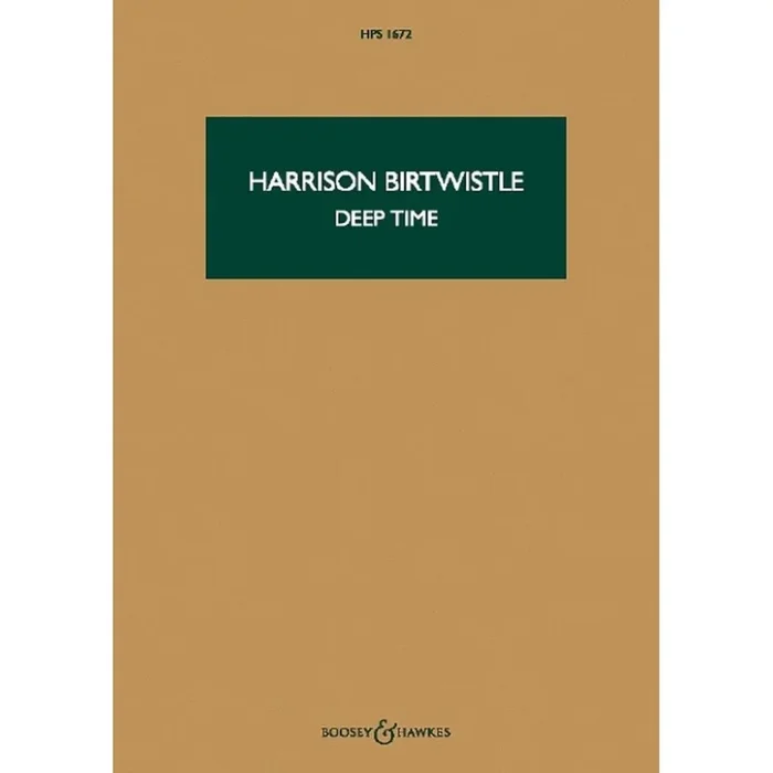 Birtwistle, Sir Harrison – Deep Time HPS 1672