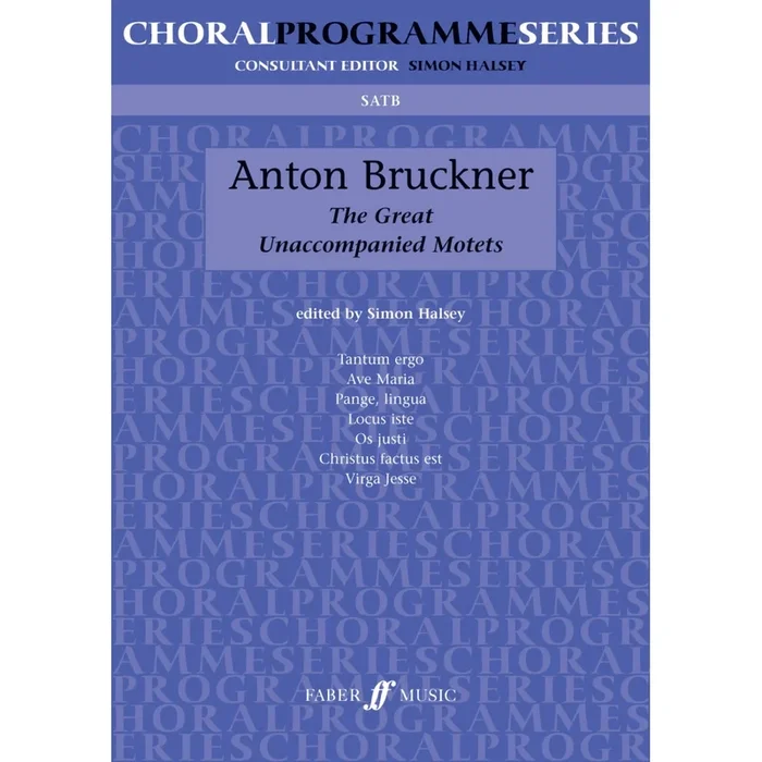 Bruckner, Anton – The Great Unaccompanied Motets