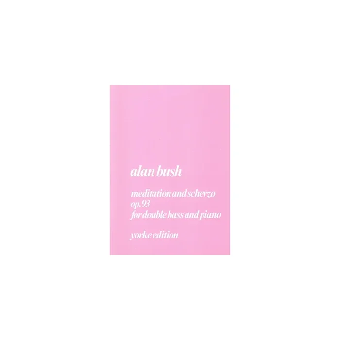 Bush, Alan – Meditation and Scherzo. DB & Pf