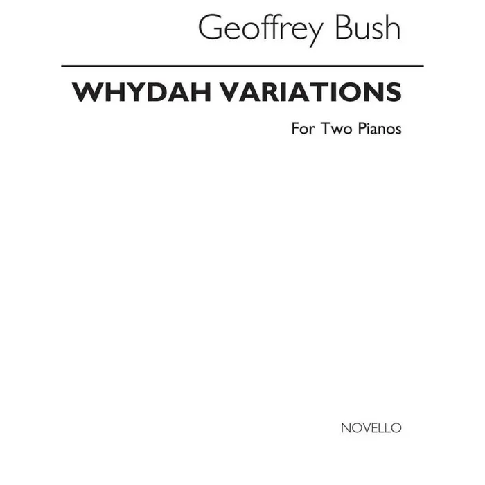 Bush, Geoffrey – Whydah Variations For Two Pianos