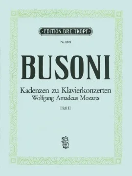 Busoni : Cadenzas For W. A. Mozart’s Piano Concertos Vol.2 (Breitkopf)