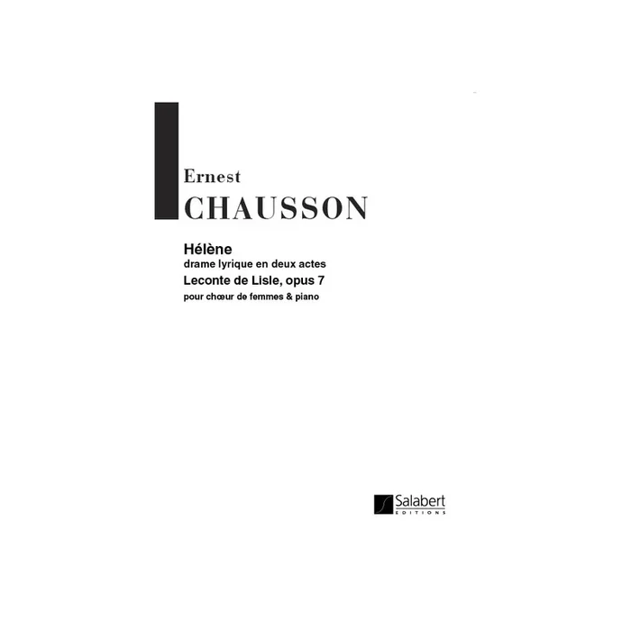 Chausson, Ernest – Helene Op.7 Choeur (Vx-Fm)
