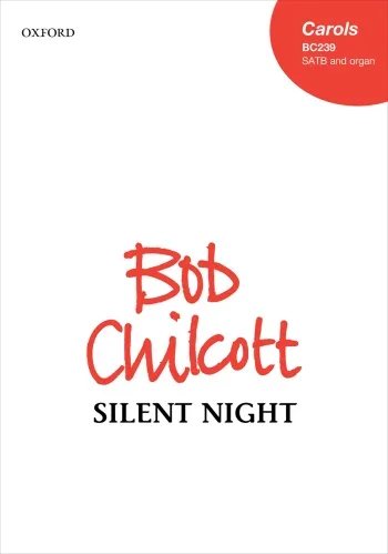 Chilcott : Chilcott: Silent Night Vocal SATB (OUP) Digital Edition