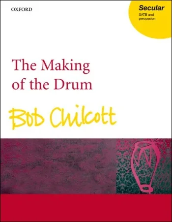 Chilcott : Making Of The Drum The: Vocal Score(OUP)