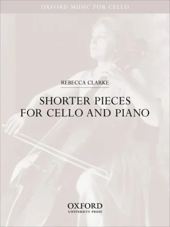 Clarke : Shorter Pieces For Cello & Piano (OUP)