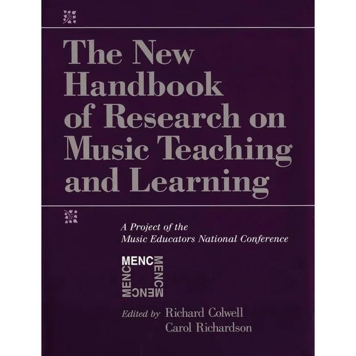 Colwell, Richard – The New Handbook of Research on Music Teaching and Learning