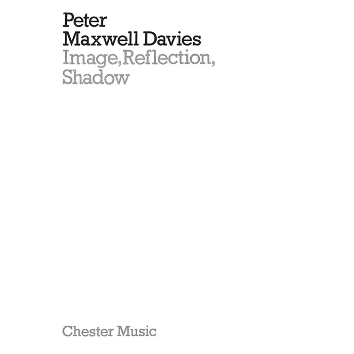 Davies, Peter Maxwell – Image, Reflection, Shadow (Miniature Score)