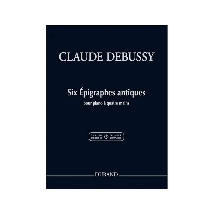 Debussy, Claude – 6 Épigraphes Antiques Pour Piano A Quatre Mains
