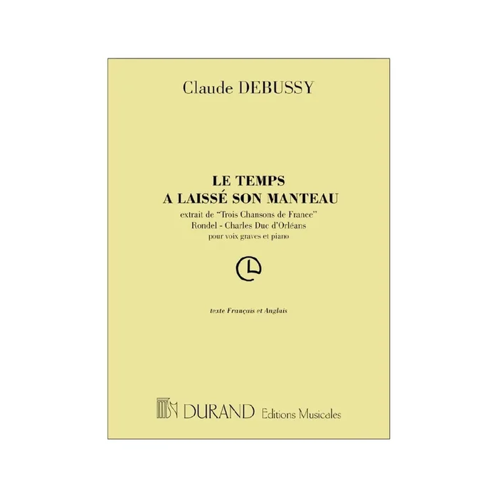 Debussy, Claude – Le Temps A Laisse Son Manteau, Extrait De Trois