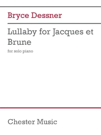 Dessner: Lullaby for Jacques et Brune