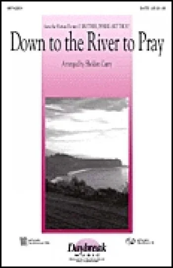 Down To The River To Pray (O Brother, Where Art Thou?) – 2-Part