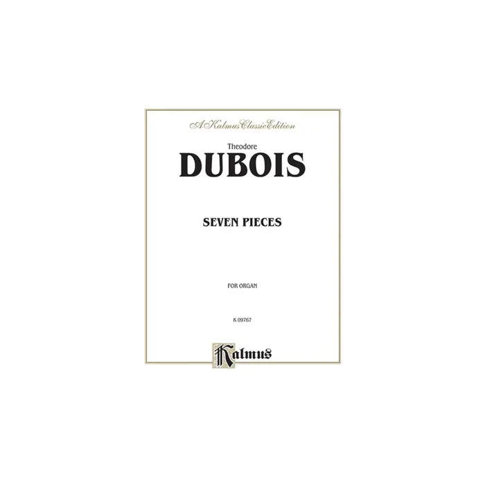 Dubois, Théodore – Seven Pieces for the Organ