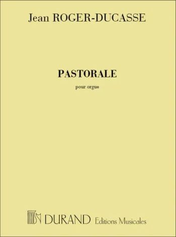 Ducasse : Pastorale: Organ (Durand)