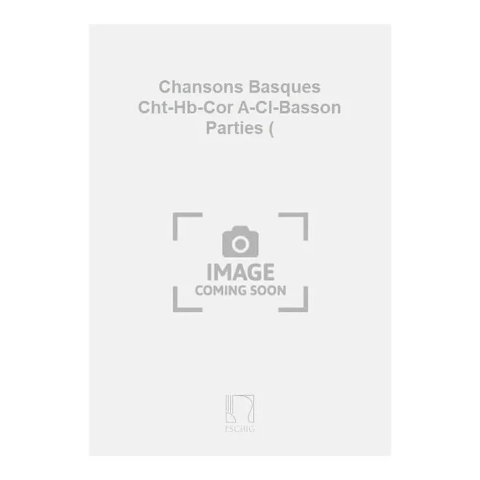 Durey, Louis – Chansons Basques Cht-Hb-Cor A-Cl-Basson Parties (