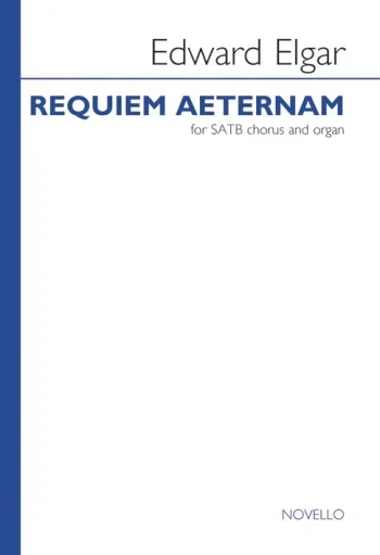 Elgar : Requiem Aeternam (Nimrod) SATB Chorsu & Organ