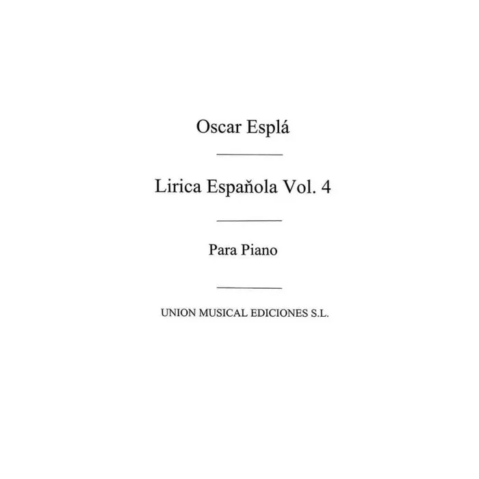 Espla, Oscar – Lirica Espanola Vol.4 For Piano