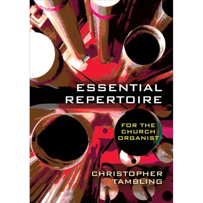 Essential Repertoire For the Church Organist