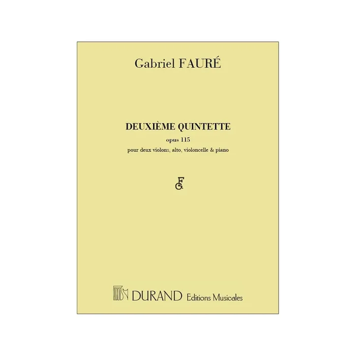 Fauré, Gabriel – Deuxieme Quintette, Opus 115