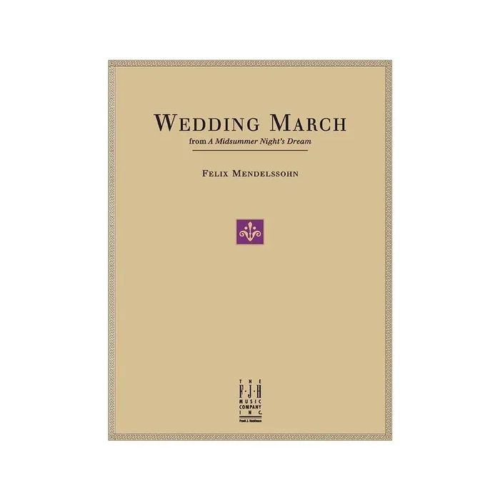 Felix Mendelssohn Bartholdy – Wedding March