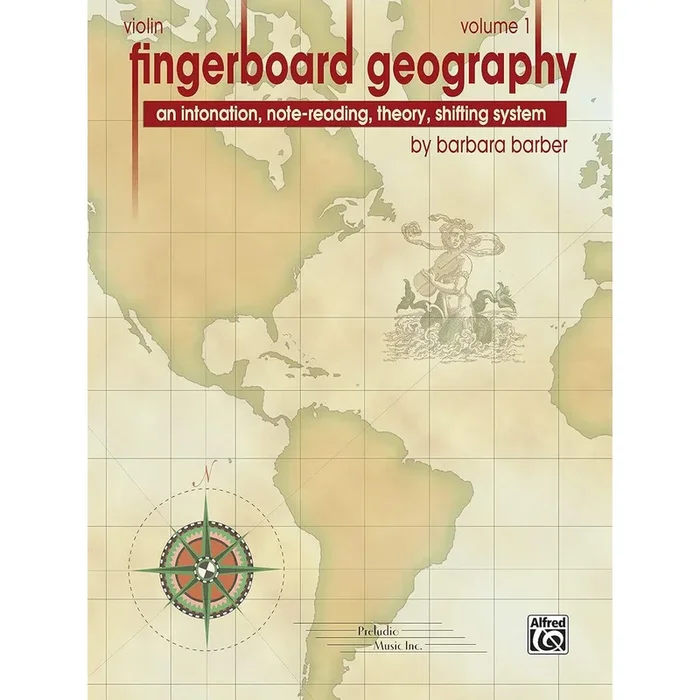 Fingerboard Geography: An Intonation, Note-reading, Theory, Shifting System : Violin: 1