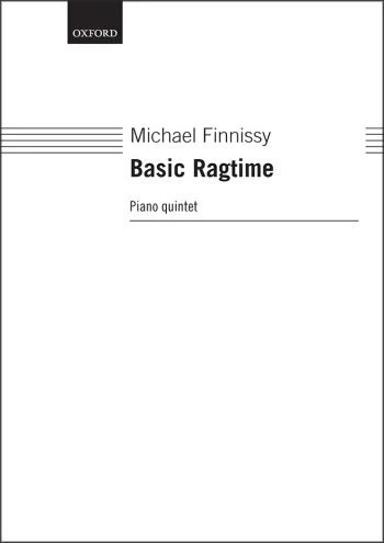 Finnissy : Finnissy: Basic Ragtime Basic RagtimePiano quintet (OUP DIGITAL)