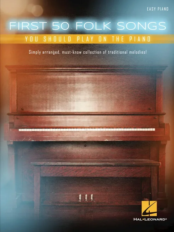 First 50 Folk Songs You Should Play on the Piano (Easy Piano)