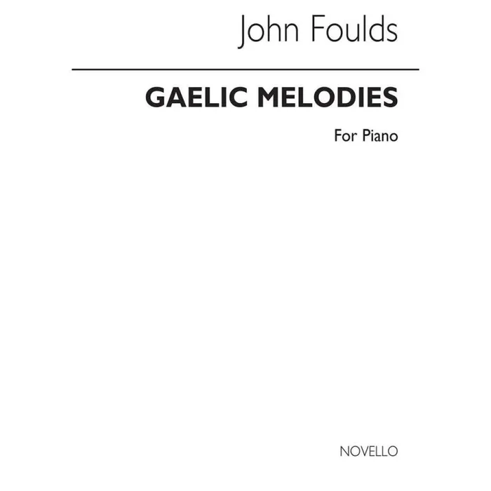Foulds, John H. – Gaelic Melodies Op.81