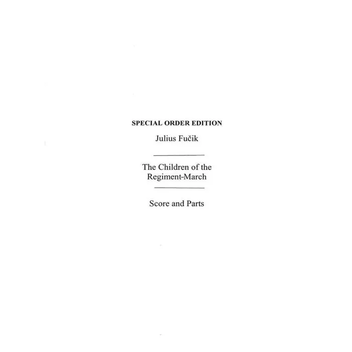 Fucik, Julius – The Children Of The Regiment March