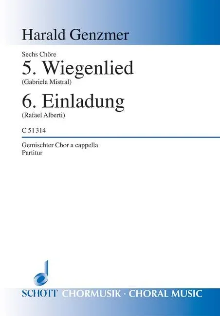 Genzmer, Harald : Genzmer, Harald : Sechs Chöre, 5. Wiegenlied / 6. Einladung – mixed choir – Schott Digital
