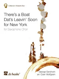 Gerswhin : Theres A Boat Dats Leaving Soon For New York: Saxophone Choir