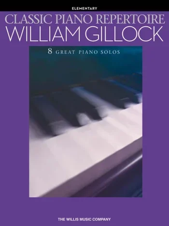 Gillock : Classic Piano Repertoire: 8 Great Piano Solos