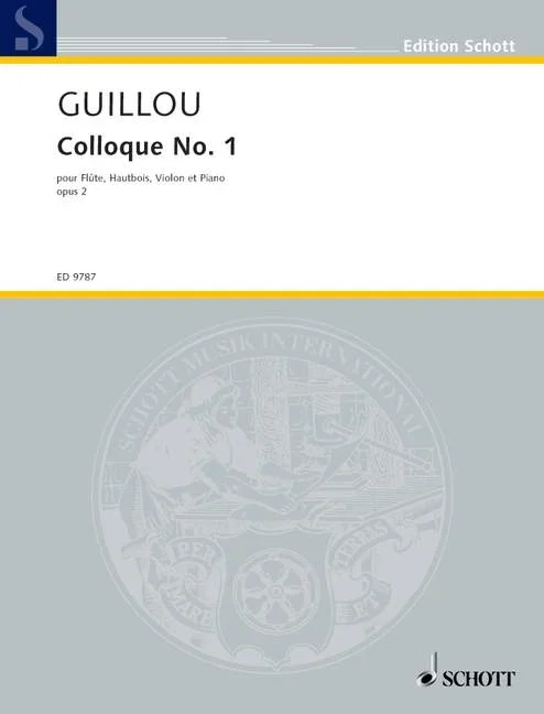 Guillou, Jean : Guillou, Jean : Colloque No. 1, – flute, oboe, violin and piano – Schott Digital