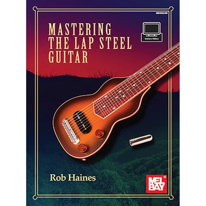 Haines, Rob – Mastering the Lap Steel Guitar