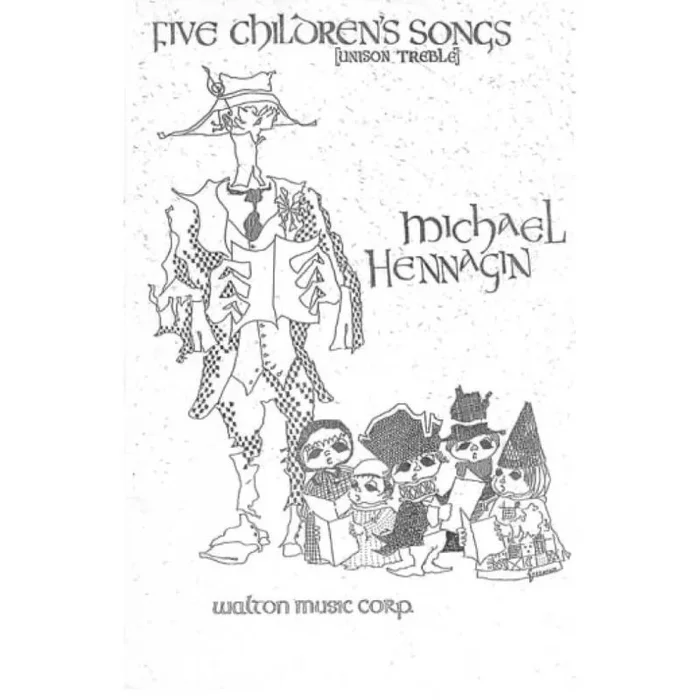 Hennagin, Michael – Five Children’s Songs (Collection)