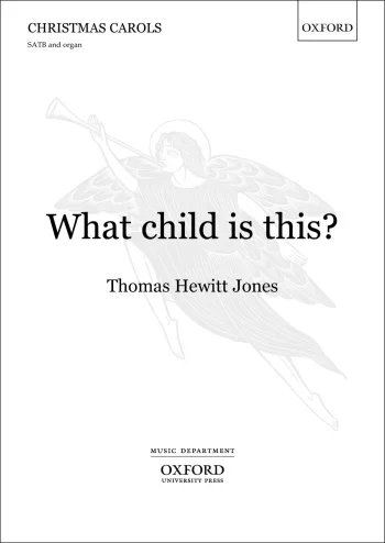 Hewitt-Jones : Hewitt Jones: What child is this?: SATB & organ/chamber orchestra (OUP) Digital Edition
