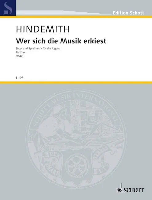 Hindemith, Paul : Hindemith, Paul : Wer sich die Musik erkiest, Sing- und Spielmusik für die Jugend – mixed choir (SA