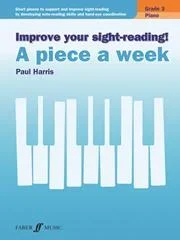 Improve Your Sight-Reading A Piece A Week. Piano Grade 3 (Harris)