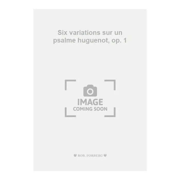 Isoir, André – Six variations sur un psalme huguenot, op. 1